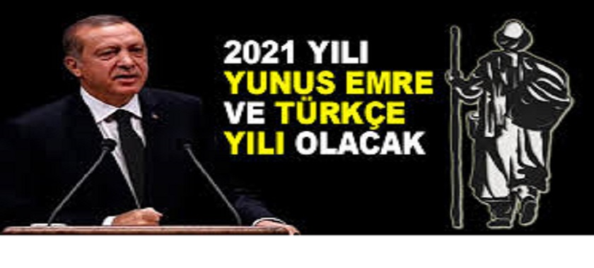 2021 Yılı, “Yunus Emre ve Türkçe Yılı” Olarak İlan Edildi