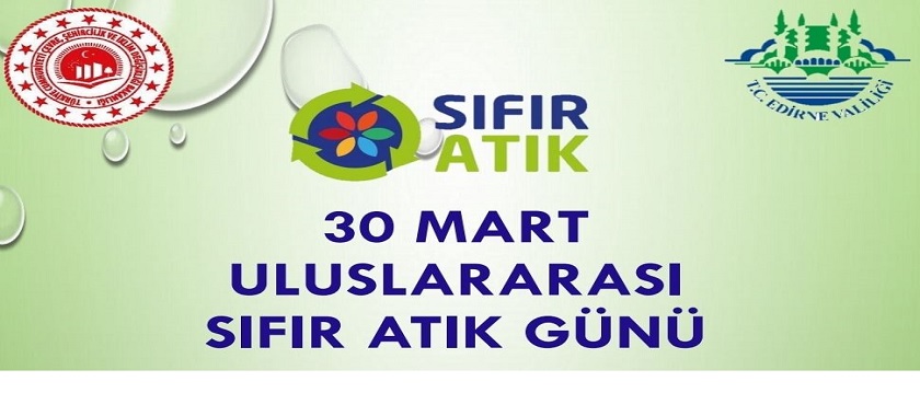 30 Mart  “Uluslararası Sıfır Atık Günü” Etkinlikleri