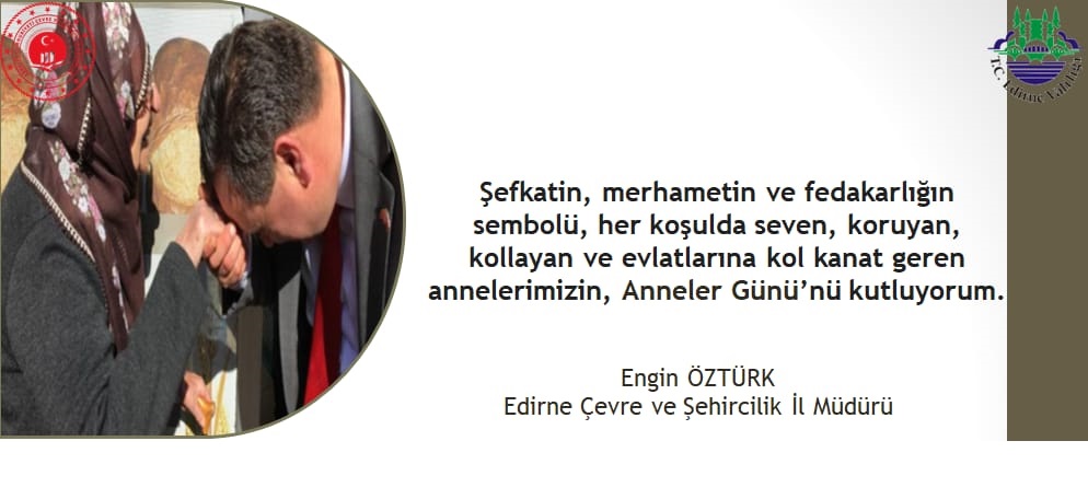 İl Müdürümüz Sayın Engin ÖZTÜRK'ten Anneler Günü Mesajı