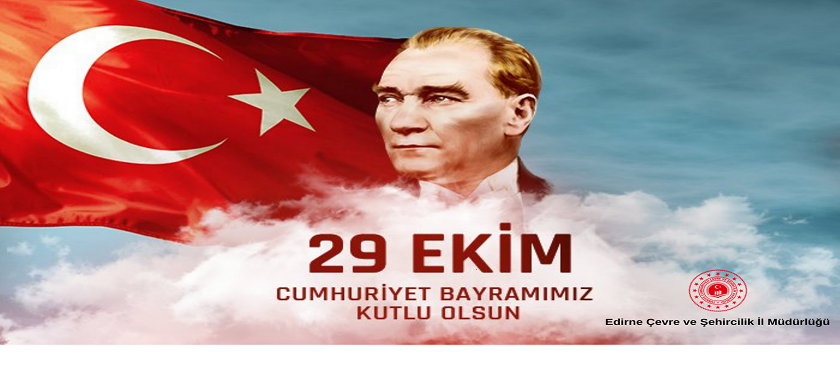 İl Müdürümüz Sayın Engin ÖZTÜRK'ün 29 Ekim Cumhuriyet Bayramı Kutlama Mesajı