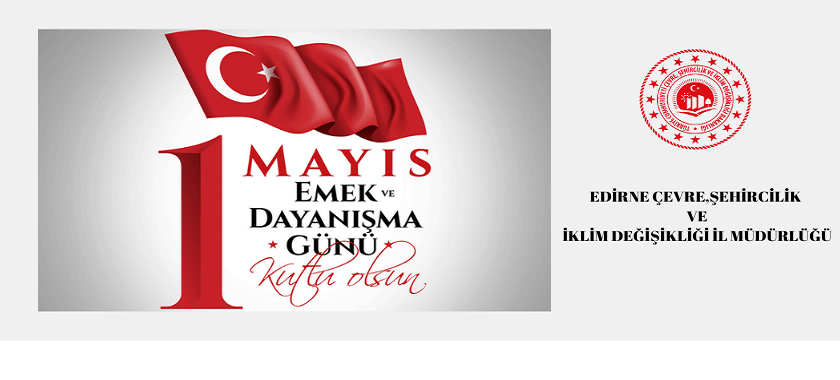 İl Müdürümüz Sayın Engin ÖZTÜRK'ün 1 Mayıs Emek ve Dayanışma Günü Kutlama Mesajı