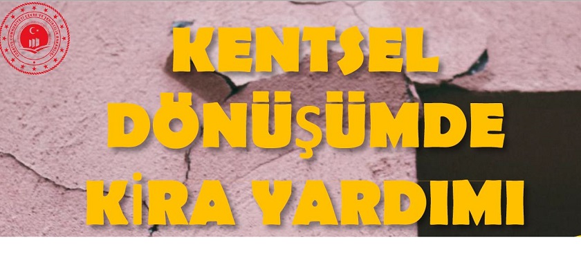 Kentsel Dönüşümde Kira Yardımı