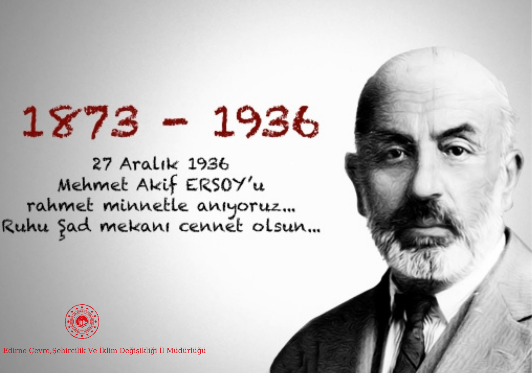 Milli Şairimiz Mehmet Akif ERSOY'u 85. Ölüm Yıl Dönümünde Rahmetle ve Minnetle Anıyoruz