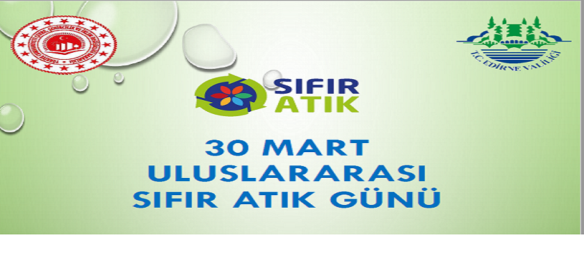 Uluslararası Sıfır Atık Günü Kutlamaları Kapsamında İl Müdürlüğümüzce Bir Dizi Etkinlik Gerçekleştirilecek
