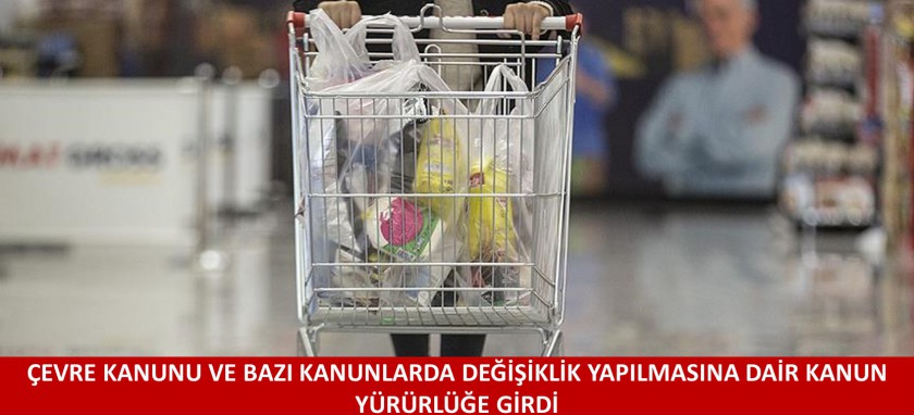 Çevre Kanunu ve Bazı Kanunlarda Değişiklik Yapılmasına Dair Kanun Yürürlüğe Girdi