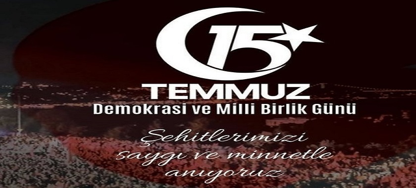 15 Temmuz Demokrasi ve Birlik Günü Kutlu Olsun