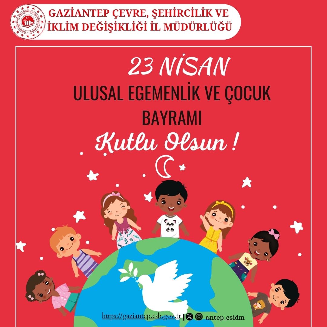 23 NİSAN ULUSAL EGEMENLİK VE ÇOCUK BAYRAMIMIZ KUTLU OLSUN