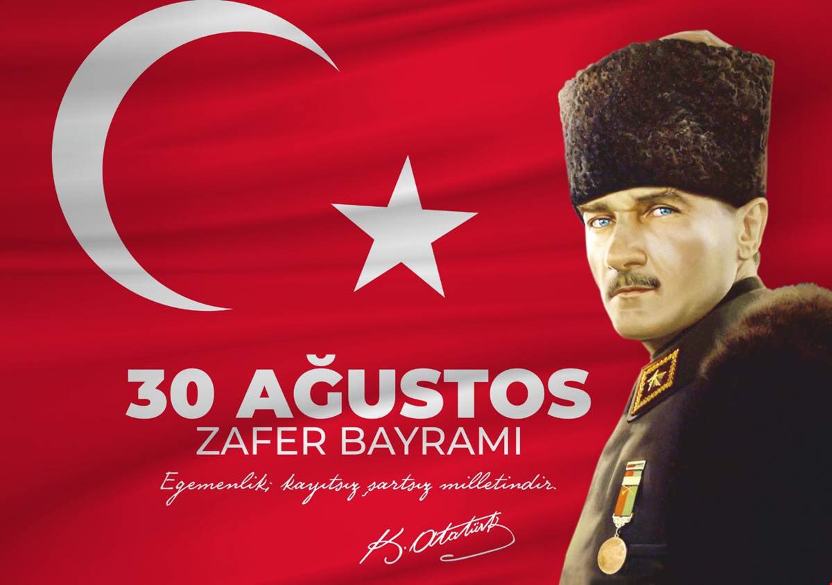 30 AĞUSTOS ZAFER BAYRAMINIZ KUTLU OLSUN