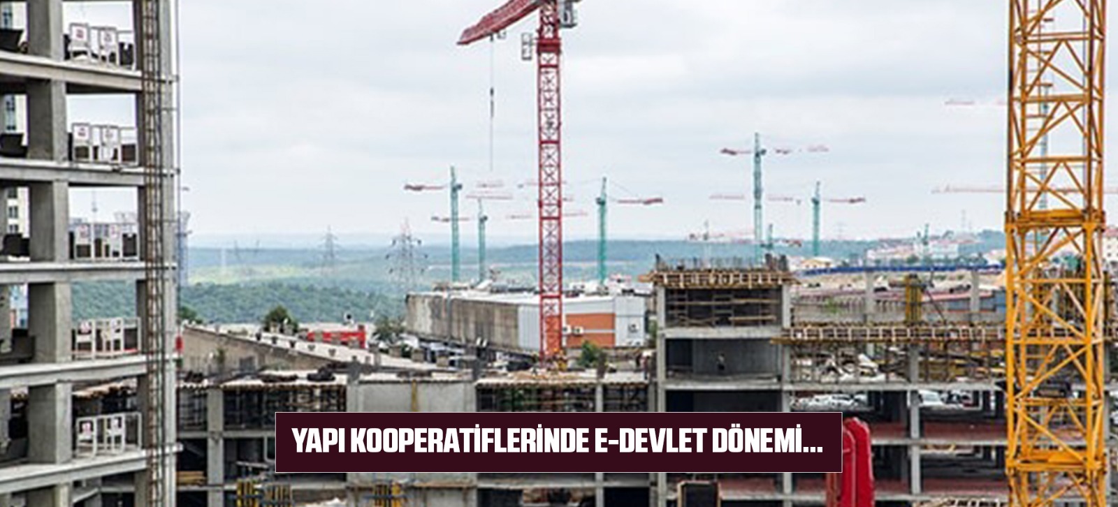 YAPI KOOPERATİFLERİNDE E-DEVLET DÖNEMİ...