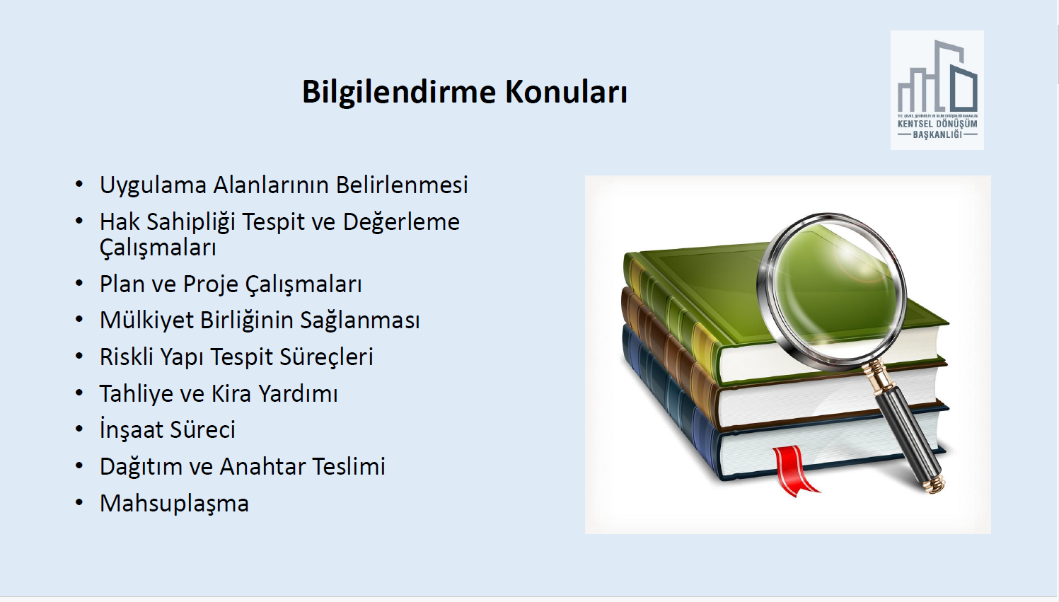 ÇEVRE, ŞEHİRCİLİK VE İKLİM DEĞİŞİKLİĞİ BAKANLIĞI KENTSEL DÖNÜŞÜM BAŞKANLIĞI DEPREM SONRASI YÜRÜTÜLEN ÇALIŞMALARA DAİR BİLGİLENDİRME