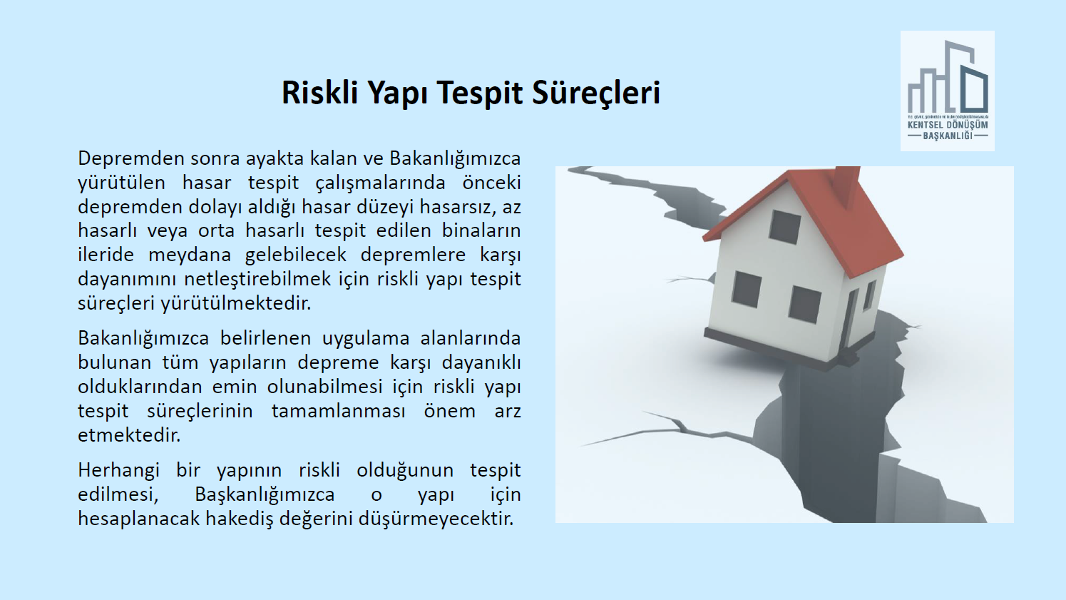 ÇEVRE, ŞEHİRCİLİK VE İKLİM DEĞİŞİKLİĞİ BAKANLIĞI KENTSEL DÖNÜŞÜM BAŞKANLIĞI DEPREM SONRASI YÜRÜTÜLEN ÇALIŞMALARA DAİR BİLGİLENDİRME