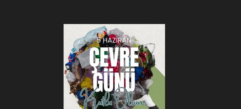 5 Haziran Dünya Çevre Günü Kutlu Olsun!
