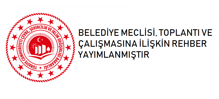 Belediye Meclisi, Toplantı Ve Çalışmasına İlişkin Rehber Yayımlanmıştır