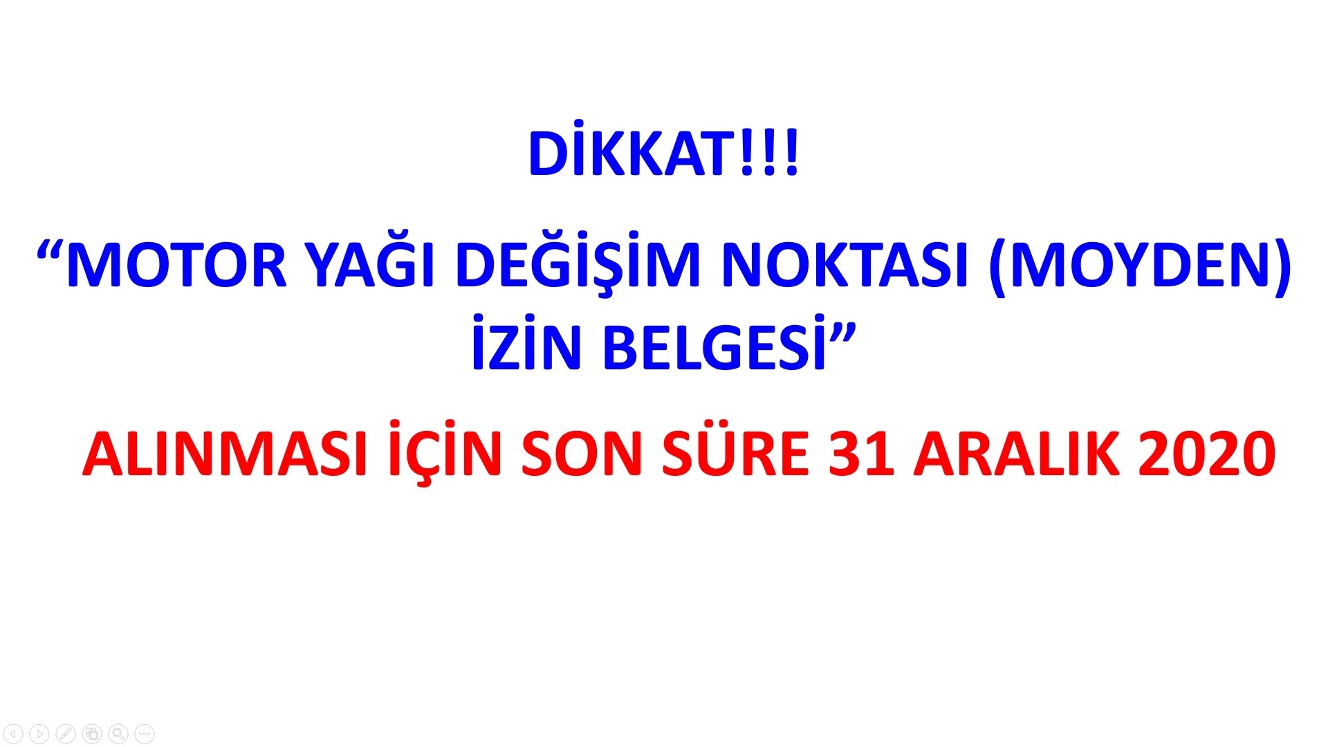 DİKKAT! “MOTOR YAĞI DEĞİŞİM NOKTASI (MOYDEN) İZİN BELGESİ” ALINMASI İÇİN SON SÜRE 31 ARALIK 2020