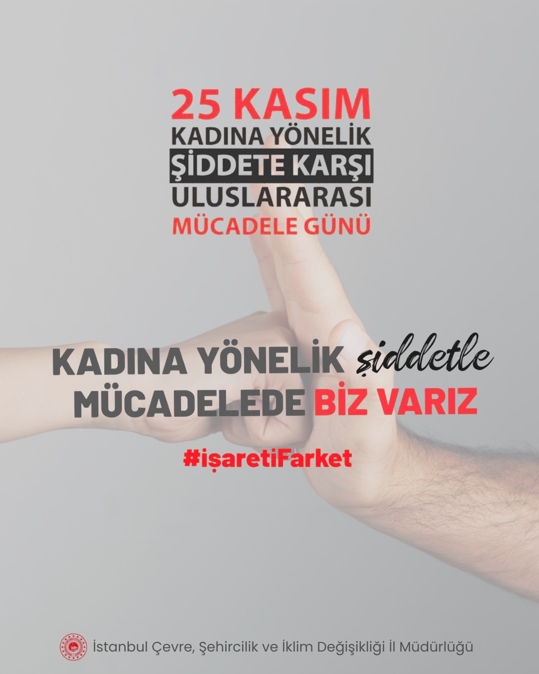 Kadına Yönelik Şiddetin Hiçbir Gerekçesi Olamaz!