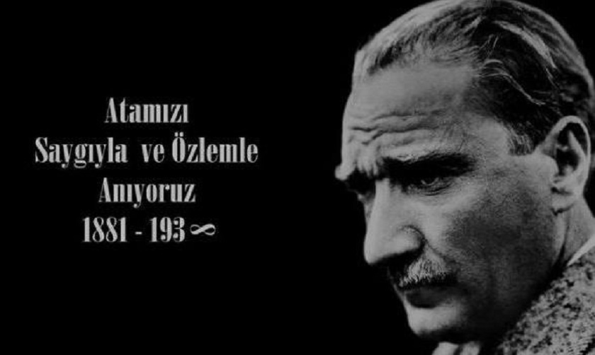 BÜYÜK ÖNDER MUSTAFA KEMAL ATATÜRK'Ü ÖLÜMÜNÜN 80. YIL DÖNÜMÜNDE RAHMET VE SAYGIYLA ANIYORUZ