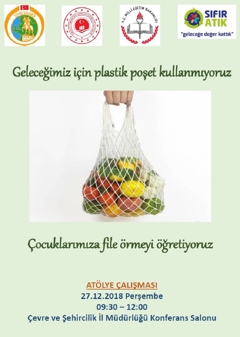 GELECEĞİMİZ İÇİN PLASTİK POŞET KULLANMIYORUZ, ÇOCUKLARIMIZA FİLE ÖRMEYİ ÖĞRETİYORUZ…