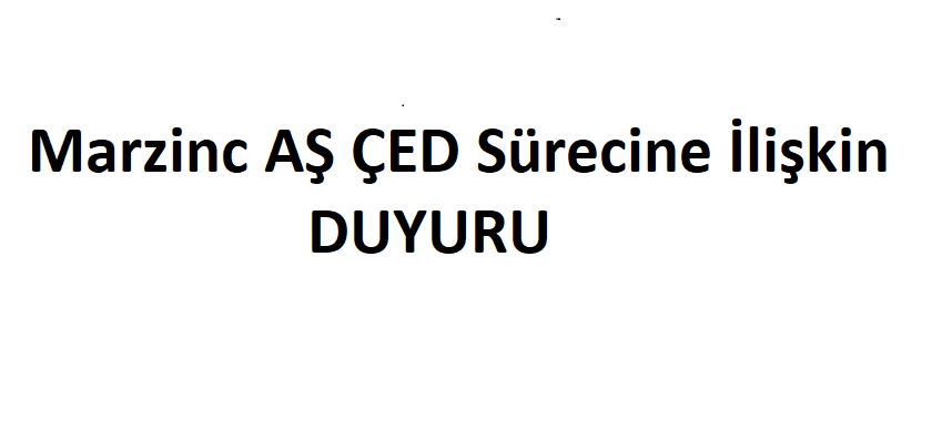 Marzinc (Marmara Geri Kazanım San. ve Tic. A.Ş.) ÇED Sürecine İlişkin Duyuru