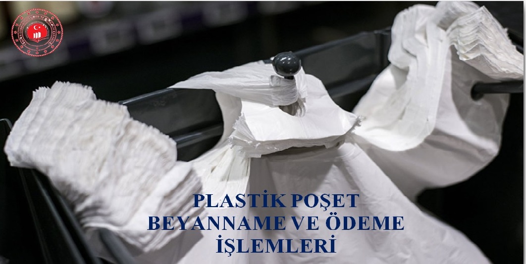 PLASTİK POŞET BEYANNAME VE ÖDEME İŞLEMLERİ