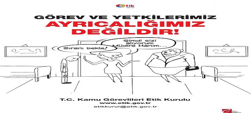 Ülkemiz genelinde 25 Mayıs gününün ''Etik Günü'', aynı günün yer aldığı haftanın ise (25/­31 Mayıs) ''Etik Haftası''