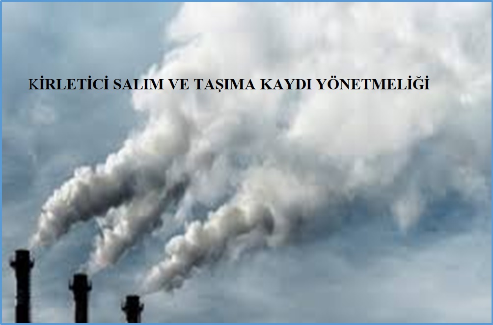 KİRLETİCİ SALIM VE TAŞIMA KAYDI YÖNETMELİĞİ