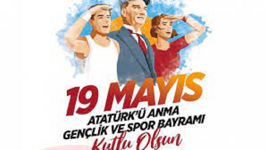 19 Mayıs Atatürk'ü Anma Gençlik ve Spor Bayramı Kutlu Olsun...