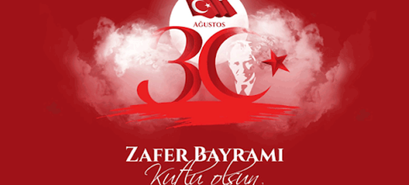 30 AĞUSTOS ZAFER BAYRAMIMIZ KUTLU OLSUN