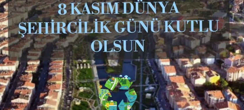 8 Kasım Dünya Şehircilik Günü
