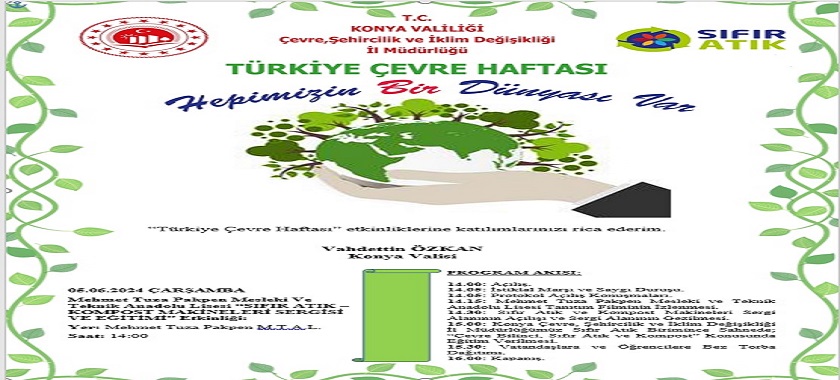 Türkiye Çevre Haftası Etkinliklerine Tüm Halkımız Davetlidir