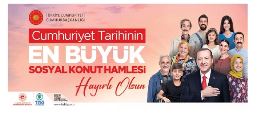 CUMHURİYET TARİHİNİN EN BÜYÜK SOSYAL KONUT PROJESİ ‘İLK EVİM’ ‘İLK İŞ YERİM’