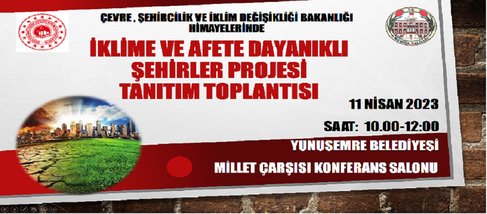 İKLİME VE AFETE DAYANIKLI ŞEHİRLER PROJESİ