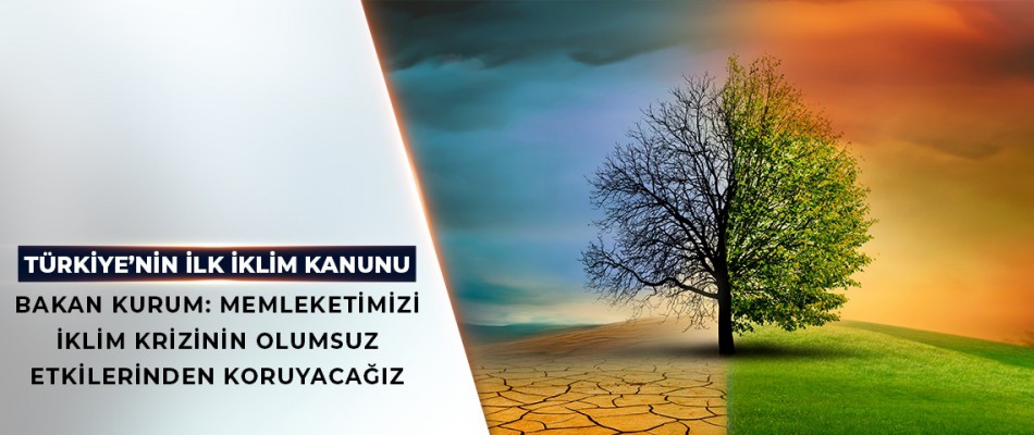 TÜRKİYE'NİN İLK İKLİM KANUNU TBMM’DE KABUL EDİLDİ