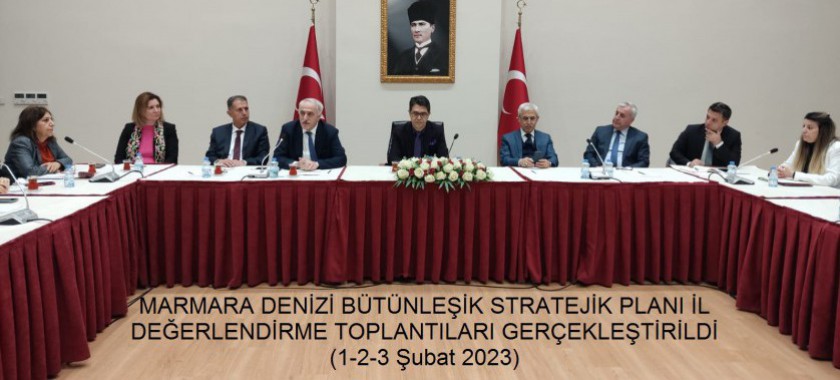 Marmara Denizi Bütünleşik Stratejik Planı Değerlendirme Toplantıları yapıldı