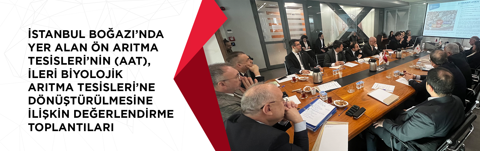 İSTANBUL BOĞAZI’NDA YER ALAN ÖN ARITMA TESİSLERİ DEĞERLENDİRME TOPLANTILARI
