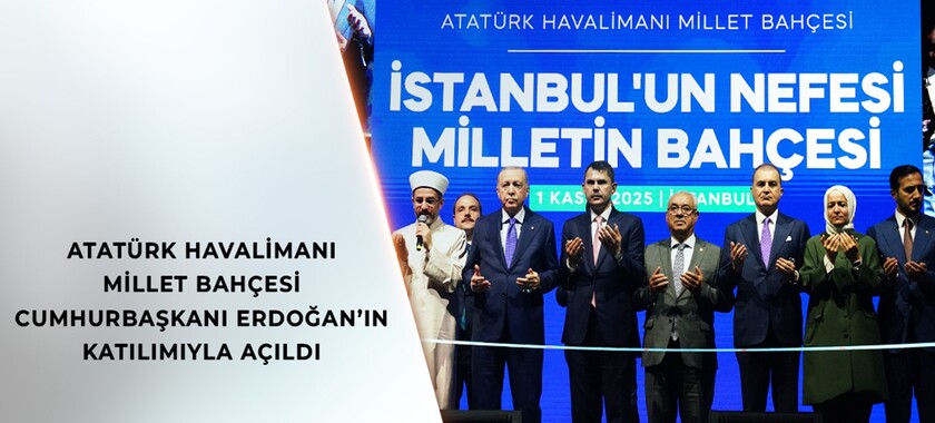 Atatürk Havalimanı Millet Bahçesi Açıldı