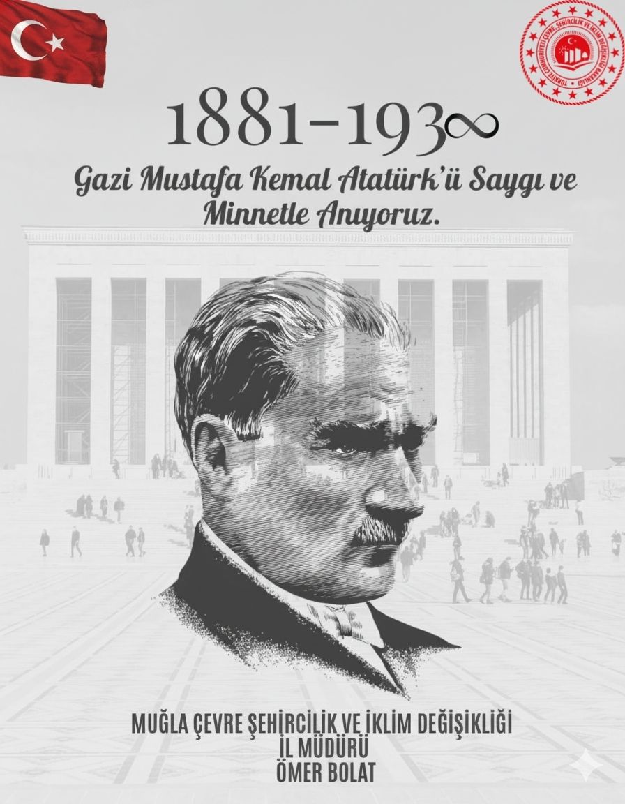 Gazi Mustafa Kemal Atatürk'ü Saygı ve Minnetle Anıyoruz.