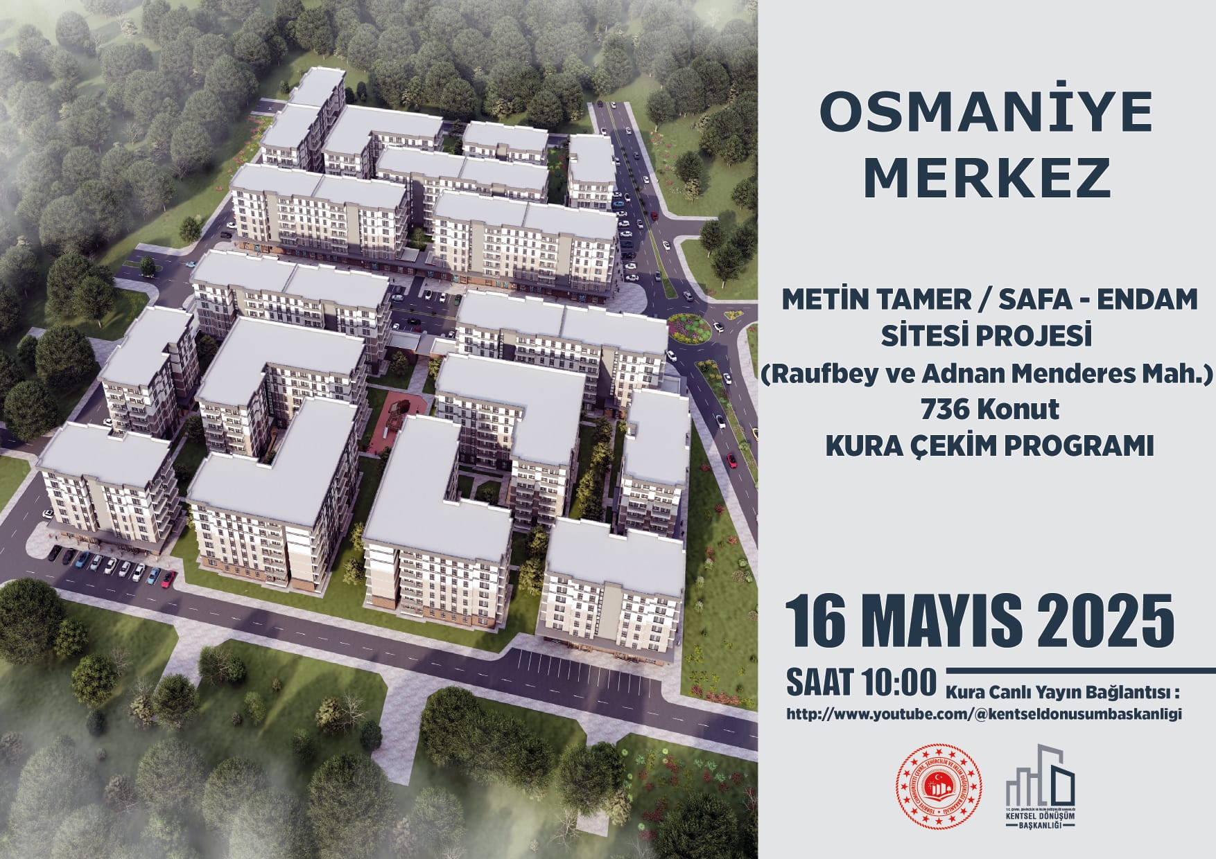 RAUFBEY VE ADNAN MENDERES MAHALLESİ REZERV YAPI ALANI’NDA KALAN 736 KONUT İÇİN 16.05.2025 TARİHİNDE NOTER HUZURUNDA VE NAKLEN YAYINLANACAK CANLI YAYIN İLE KONUT BELİRLEME KURASI ÇEKİLECEKTİR.
