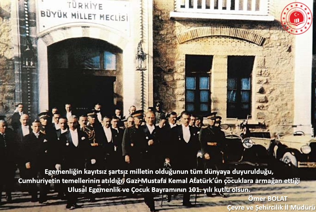 İL MÜDÜRÜMÜZ ÖMER BOLAT'IN 23 NİSAN ULUSAL EGEMENLİK VE ÇOCUK BAYRAMI MESAJI