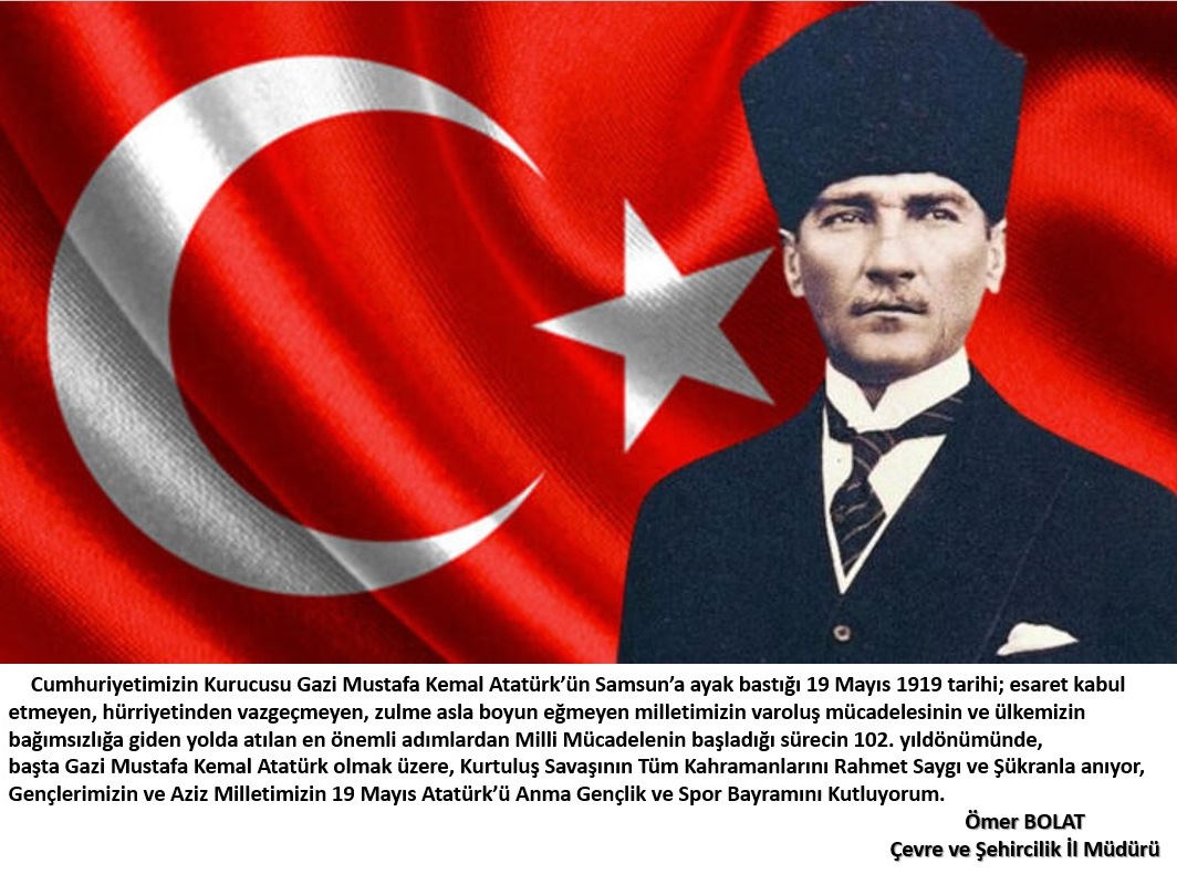 İL MÜDÜRÜMÜZ ÖMER BOLAT'IN 19 MAYIS ATATÜRK’Ü ANMA GENÇLİK VE SPOR BAYRAMI MESAJI