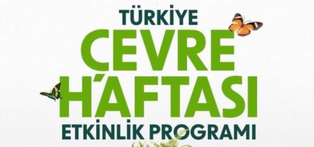 Türkiye Çevre Haftası Etkinlik Programına Tüm Halkımız Davetlidir.