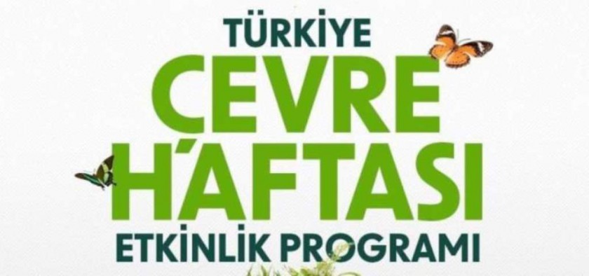 Türkiye Çevre Haftası Etkinlik Programına Tüm Halkımız Davetlidir.