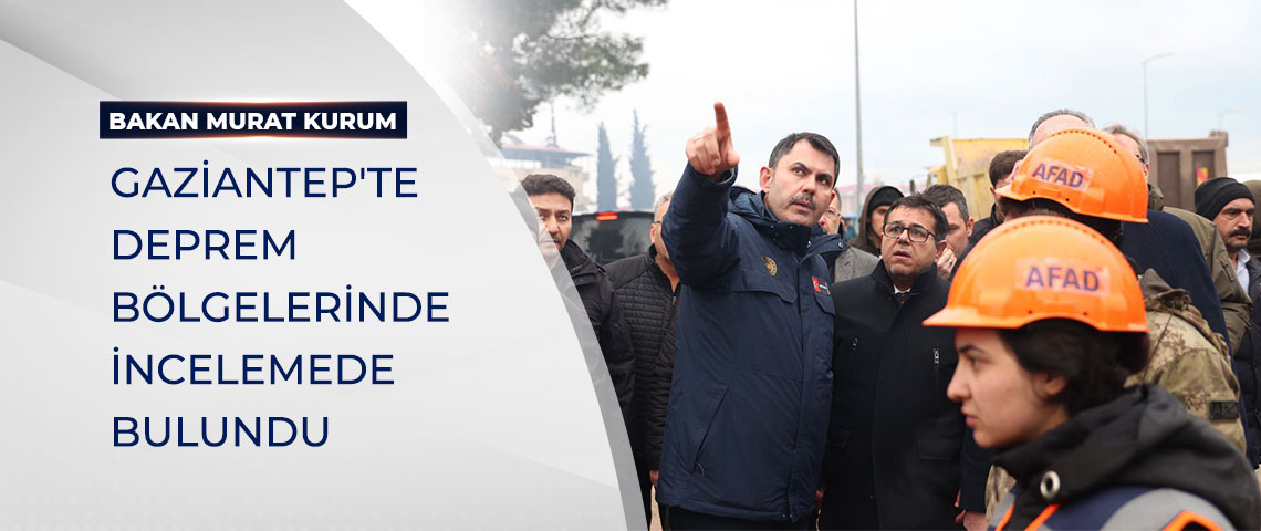 SAYIN BAKANIMIZ MURAT KURUM GAZİANTEP'TE