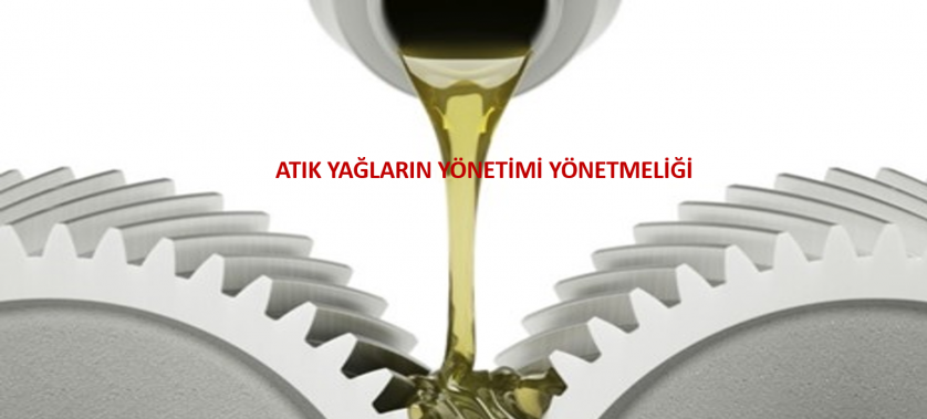 Atık Yağların Yönetimi Yönetmeliği Yayımlandı