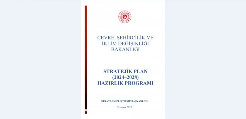 Çevre, Şehircilik ve İklim Değişikliği Bakanlığı 2024-2028 Stratejik Planı Hazırlık Programı
