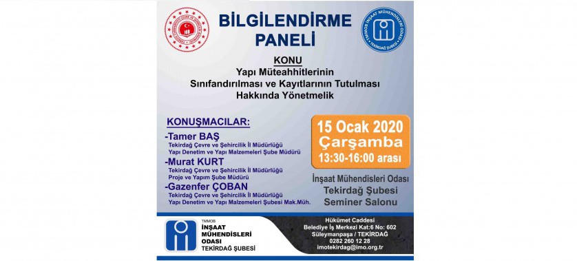 YAPI MÜTEAHHİTLERİNİN SINIFLANDIRILMASI VE KAYITLARININ TUTULMASI HAKKINDAKİ YÖNETMELİK KONULU PANEL DÜZENLENECEKTİR.