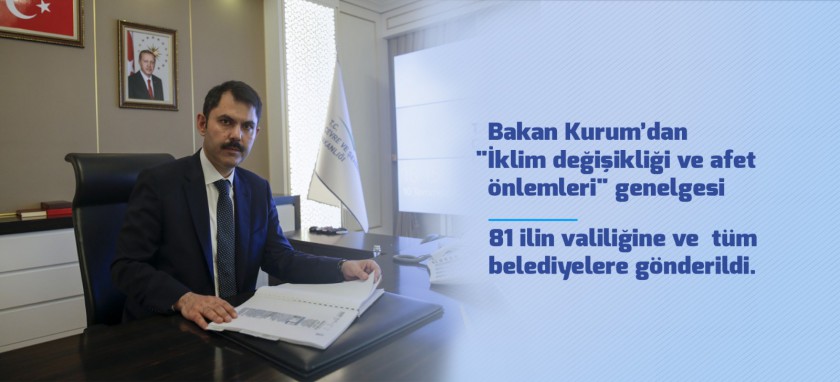 İKLİM DEĞİŞİKLİĞİNE BAĞLI YAŞANAN AFETLERİ ÖNLEMEYE YÖNELİK 2019/02 SAYILI BAKANLIĞIMIZ GENELGESİ YAYIMLANDI.