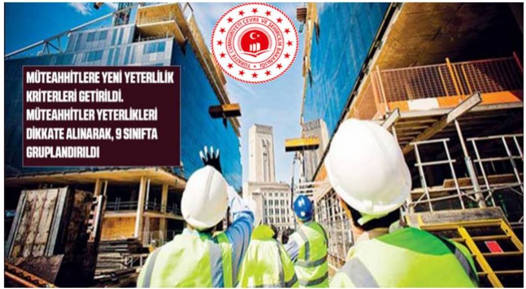 YAPI MÜTEAHHİTLERİNİN SINIFLANDIRILMASI VE KAYITLARININ TUTULMASI HAKKINDAKİ YÖNETMELİK YÜRÜRLÜĞE GİRDİ