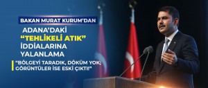 ADANA’DAKİ “TEHLİKELİ ATIK” İDDİALARI