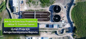 Atık Su ve İçme Suyu Projelerine 1 Milyar TL Üzerinde Yatırım