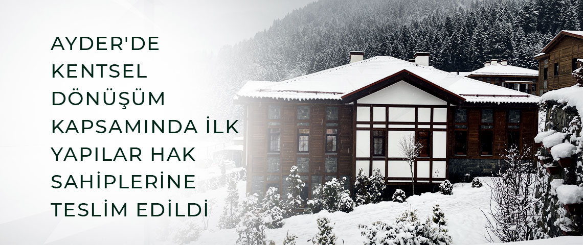 AYDER'DE KENTSEL DÖNÜŞÜM KAPSAMINDA İLK YAPILAR HAK SAHİPLERİNE TESLİM EDİLDİ